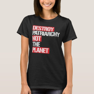 Camiseta Destrua o patriarcado não o planeta --  branco -