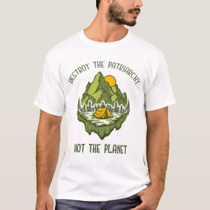 Camiseta Destruir A Patriarquia Não O Planeta