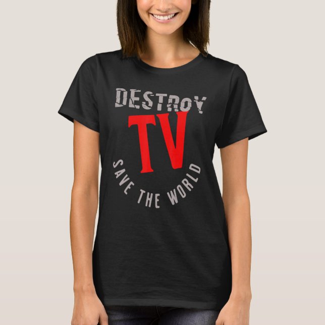 Camiseta Destruir TV Salve o Mundo (Frente)