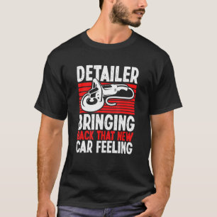 Camiseta Detailer Trazendo De Volta Esse Novo Sentimento De