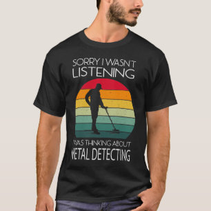 Camiseta Detecção de metal Desculpe não estar ouvindo