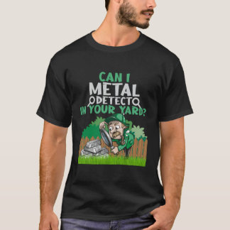 Camiseta Detecção De Metal Engraçado Em Seu Yard Love Detec