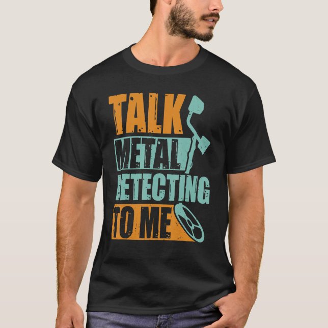 Camiseta Detecção de Talk Metal para Mim Detecção de Metal (Frente)