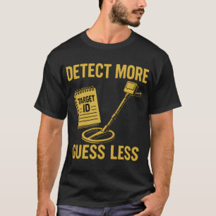 Camiseta Detectar Mais Adivinhar Menos Entusiastas da Detec