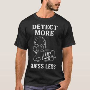 Camiseta Detectar Mais Adivinhar Menos Humor de Detector de