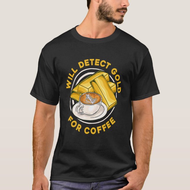 Camiseta Detectará Dourado Para O Aurum Prospecto De Café D (Frente)