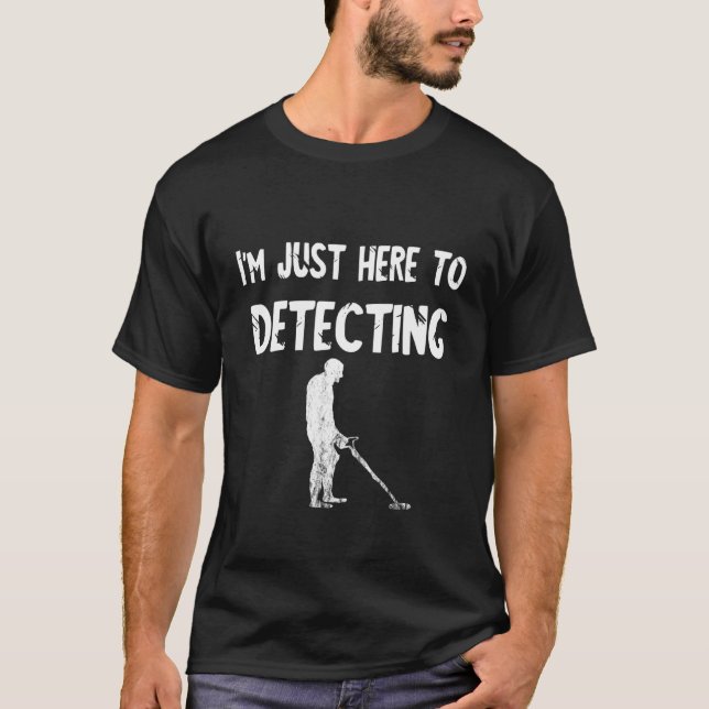 Camiseta Detector De Metal Estou Aqui Para Detectar O Relic (Frente)