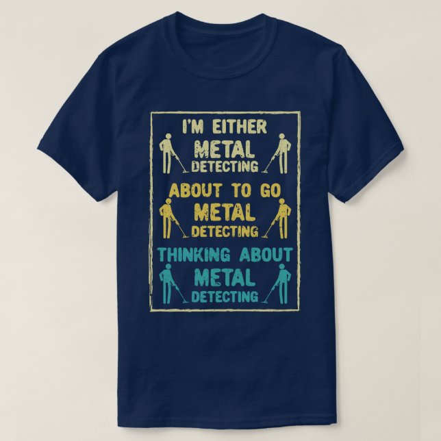 Camiseta Detector de metal que detecta metais (Frente do Design)
