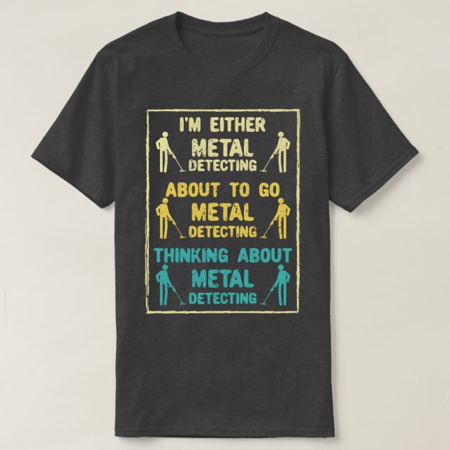 Camiseta Detector de metal que detecta metais (Frente do Design)