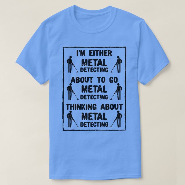 Camiseta Detector de metal que detecta metais 1 (Frente do Design)