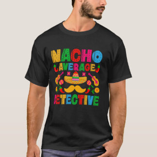 Camiseta Detetive Nacho Médio Divertido Cinco de Maio Méxic