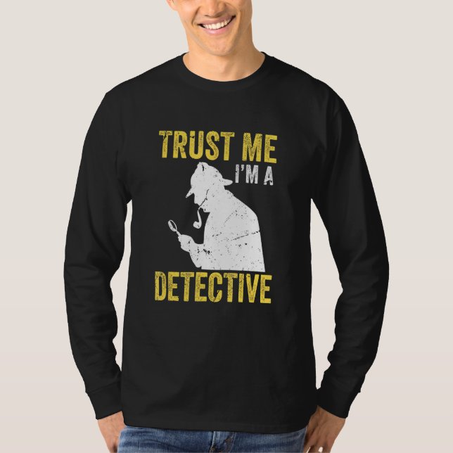 Camiseta Detetive Spy Investigator Confie em mim, sou um de (Frente)