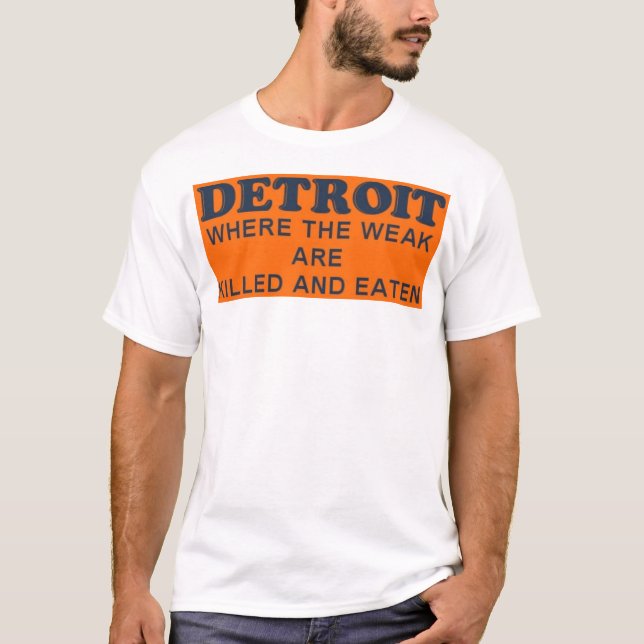 Camiseta Detroit: Onde o fracos são matados e comidos (Frente)
