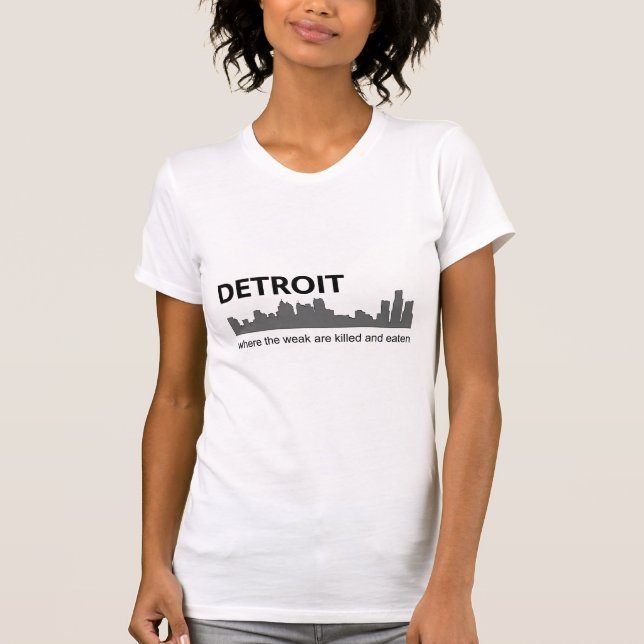 Camiseta Detroit - onde o fracos são matados e comidos (Frente)