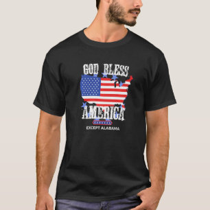 Camiseta Deus Abençoe a América Exceto Alabama Piada de Sar