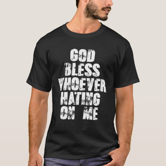 Camiseta Deus abençoe Quem Me Odeia Dizendo Cota Homens W (Frente)