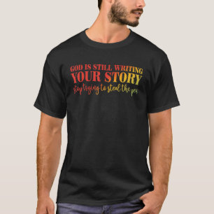 Camiseta Deus Ainda Está Escrevendo Sua História Pare De Te