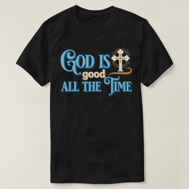 Camiseta Deus cristão é bom o tempo todo (Frente do Design)