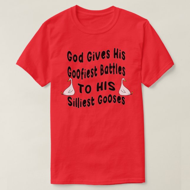 Camiseta Deus Dá As Suas Batalhas Mais Goofistas Ao Seu Goo (Frente do Design)