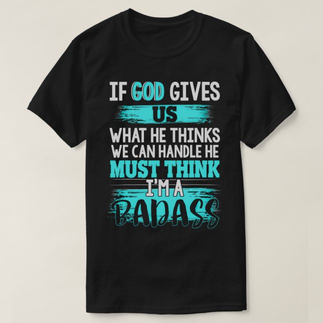 Camiseta Deus deve pensar que sou um Sobrevivente de câncer (Frente do Design)