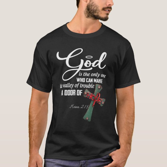 Camiseta Deus É Apenas Um Que Pode Fazer O Vale Do Problema (Frente)
