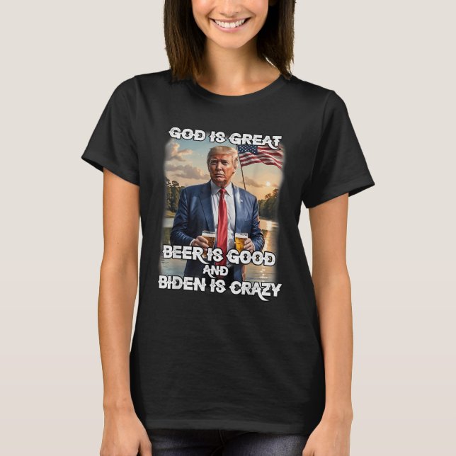 Camiseta Deus É Cerveja Excelente É Boa E Biden É Louca (Frente)