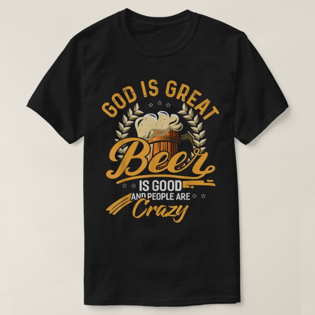 Camiseta Deus É Cerveja Excelente É Boa E Pessoas São Louca (Frente do Design)