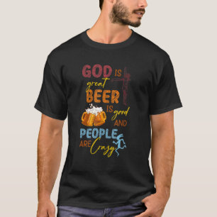 Camiseta Deus É Cerveja Excelente É Boa E Pessoas São Louca