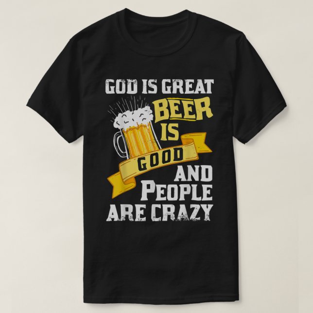 Camiseta Deus É Cerveja Excelente É Boa E Pessoas São Maluc (Frente do Design)