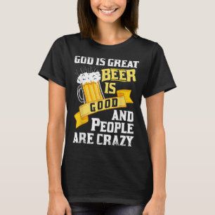 Camiseta Deus É Cerveja Excelente É Boa E Pessoas São Maluc