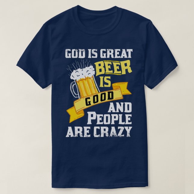 Camiseta Deus É Cerveja Excelente É Boa E Pessoas São Maluc (Frente do Design)