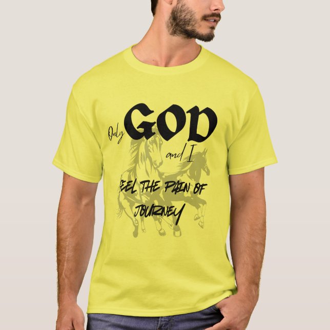 Camiseta Deus e eu sentimos a dor da jornada motivacional (Frente)