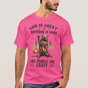 Camiseta Deus É Excelente Bourbon É Bom E Pessoas São Louca