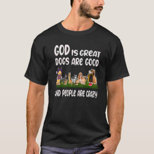 Camiseta DEUS É Excelente Cachorros São Boas Pessoas São Lo