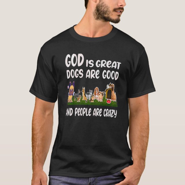 Camiseta DEUS É Excelente Cachorros São Boas Pessoas São Lo (Frente)
