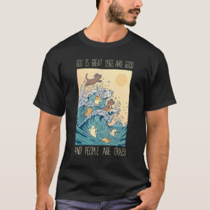 Camiseta Deus É Excelente Cachorros São Boas Pessoas São Lo