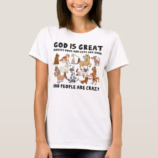 Camiseta Deus É Excelente Cães De Cavalo E Gatos São Bons E