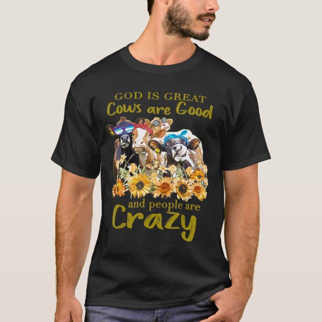 Camiseta Deus É Excelente Vaca É Boa E Pessoas São Loucas (Frente)