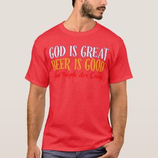 Camiseta Deus É Grande Cerveja É Boa E As Pessoas São Louca