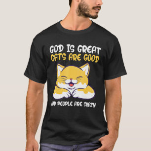 Camiseta Deus É Grande Gatos São Boas E As Pessoas São Louc