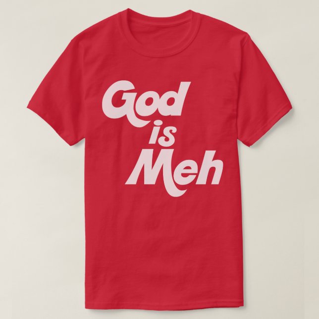 Camiseta Deus é Meh (Frente do Design)