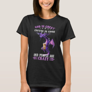 Camiseta Deus É O Café Excelente É Bom E Pessoas São Loucas