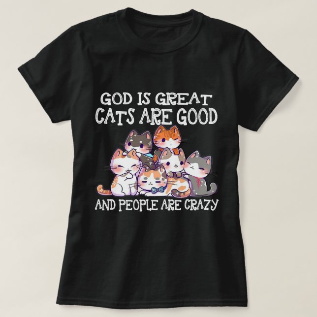 Camiseta Deus É Que Gatos Excelentes São Boas Pessoas São L (Frente do Design)