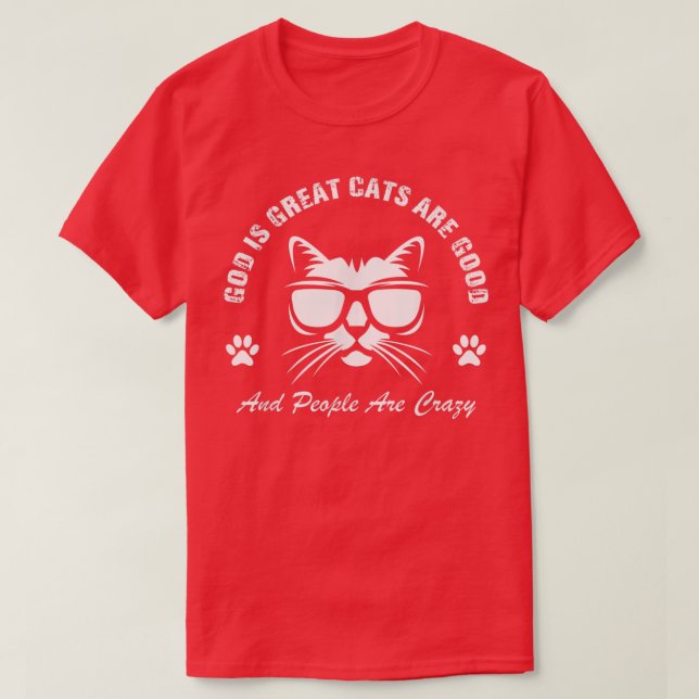 Camiseta Deus É Que Gatos Excelentes São Bons E Pessoas São (Frente do Design)