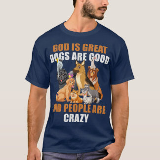 Camiseta Deus É Que Os Cachorros Excelentes São Boas Pessoa