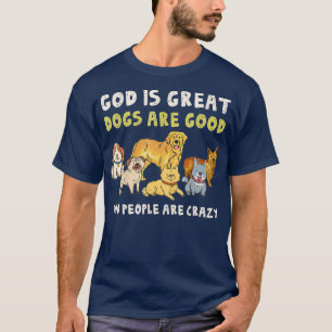 Camiseta Deus É Que Os Cachorros Excelentes São Boas Pessoa