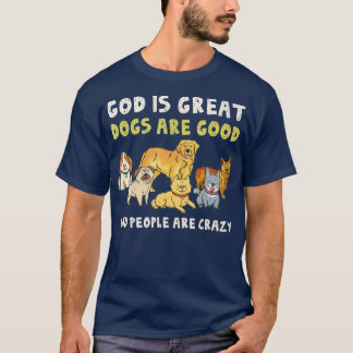 Camiseta Deus É Que Os Cachorros Excelentes São Boas Pessoa