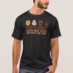 Camiseta Deus É Que Os Cachorros Excelentes São Bons E As P
