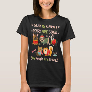 Camiseta Deus É Que Os Cães Excelentes São Bons E As Pessoa