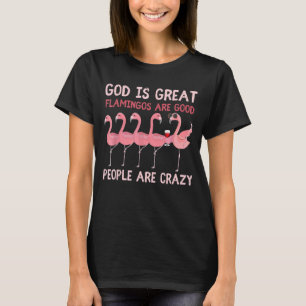 Camiseta Deus É Que Os Flamingos De Excelente São Bons E As